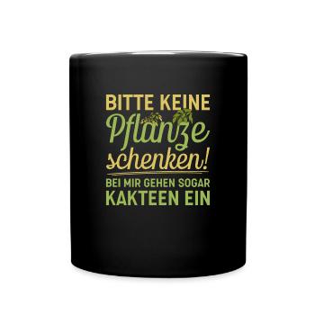 Bitte keine Pflanzen schenken - Kakteen gehen ein - Tasse einfarbig - Schwarz - Vorne