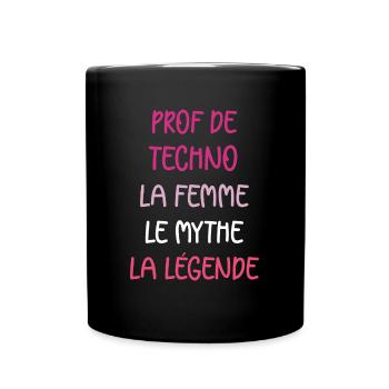 La femme le mythe la légende prof de techno - Mug uni - noir - Devant