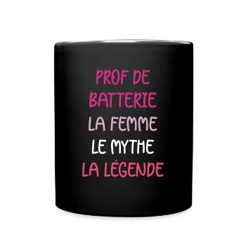 La femme le mythe la légende prof de batterie - Mug uni - noir - Devant