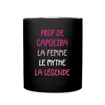 La femme le mythe la légende prof de Capoeira - Mug uni - noir - Devant