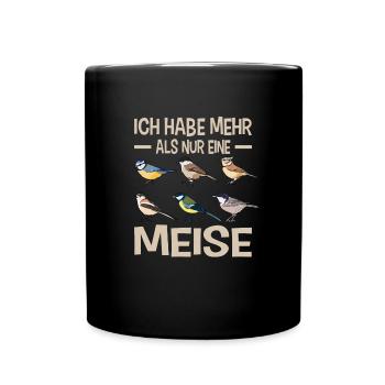 Spruch Vögel Meisen Ornithologie Birdwatching - Tasse einfarbig - Schwarz - Vorne