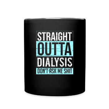 Fresh from dialysis: Humorous support - Full Colour Mug - black - Front