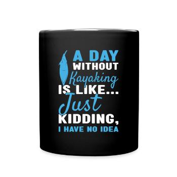 Kayaker A Day Without Kayaking - Full Colour Mug - black - Front