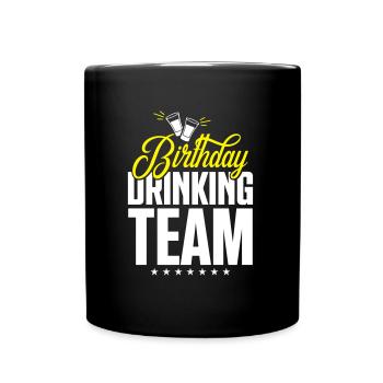 drinking team birthday geburtstag - Tasse einfarbig - Schwarz - Vorne