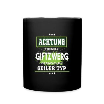 Giftzwerg ist einfach nur ein geiler Typ - Tasse einfarbig - Schwarz - Vorne