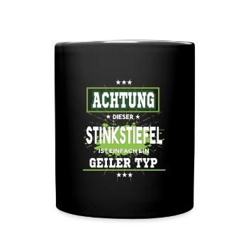 Stinkstiefel ist einfach nur ein geiler Typ - Tasse einfarbig - Schwarz - Vorne