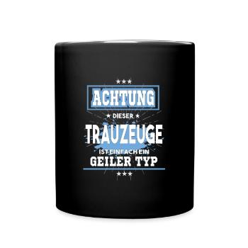 Trauzeuge ist einfach nur ein geiler Typ - Tasse einfarbig - Schwarz - Vorne