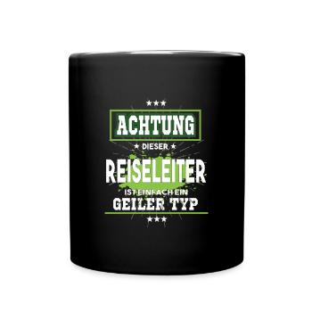 Reiseleiter ist einfach ein geiler Typ T-Shirt - Tasse einfarbig - Schwarz - Vorne