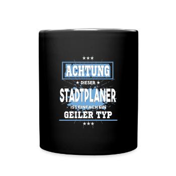 Stadtplaner ist einfach ein geiler Typ T-Shirt - Tasse einfarbig - Schwarz - Vorne