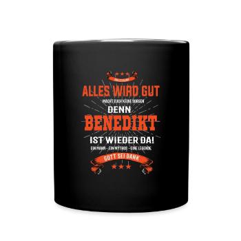 Alles wird gut denn Benedikt Ist da T-Shirt - Tasse einfarbig - Schwarz - Vorne