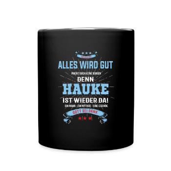 Alles wird gut denn Hauke Ist da T-Shirt - Tasse einfarbig - Schwarz - Vorne