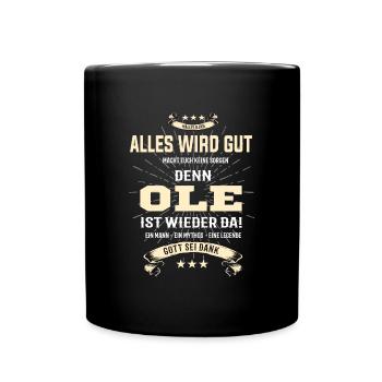 Alles wird gut denn Ole Ist da T-Shirt - Tasse einfarbig - Schwarz - Vorne