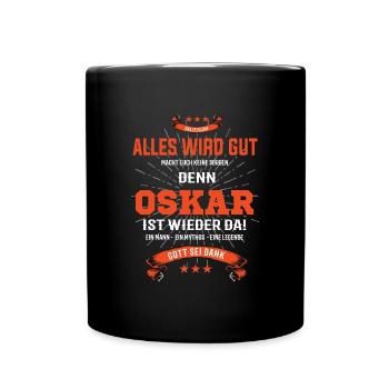 Alles wird gut denn Oskar Ist da T-Shirt - Tasse einfarbig - Schwarz - Vorne