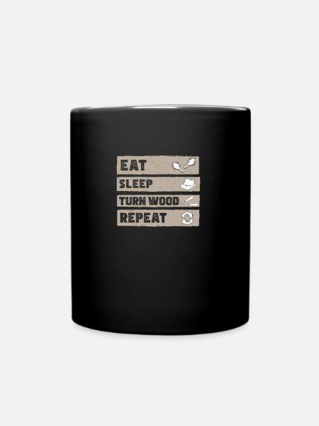 Eat Sleep Funny Wood Turning Wood Lathe Operator - Tasse einfarbig - Schwarz