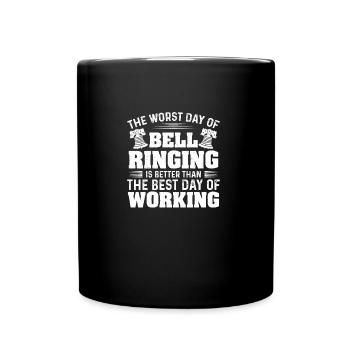 Funny Worst Day Of Bell Ringing A Bell Ringer - Full Colour Mug - black - Front