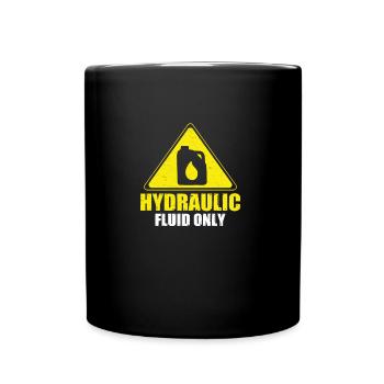 Lustige Hydraulikflüssigkeit Nur ein - Tasse einfarbig - Schwarz - Vorne