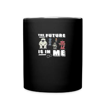 Awesome The Future Is In Me For A Future Robotics - Tasse einfarbig - Schwarz - Vorne