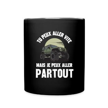 tu peux aller vite mais je peux aller partout - Mug uni - noir - Devant
