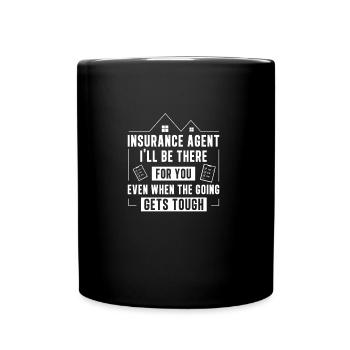Insurance Agent There For You Funny Life Insurance - Full Colour Mug - black - Front