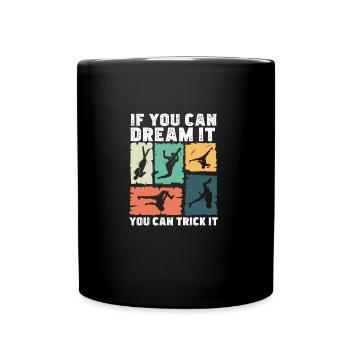 Tricking Dream It Trick It Funny - Full Colour Mug - black - Front