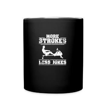 Rowing machine More strokes less jokes Funny - Full Colour Mug - black - Front