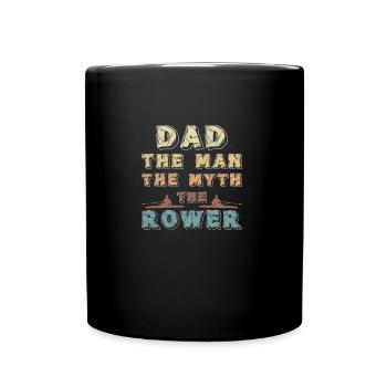 Dad The Man The Myth Funny Rower Dad For A Rowing - Tasse einfarbig - Schwarz - Vorne
