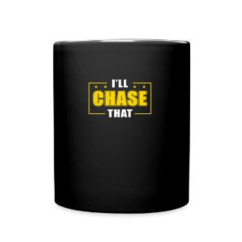 Bail Enforcement Agent I'll Chase Funny That - Full Colour Mug - black - Front