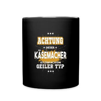 Käsemacher einfach nur ein geiler Typ - Tasse einfarbig - Schwarz - Vorne