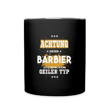 Barbier, einfach nur ein geiler Typ - Tasse einfarbig - Schwarz - Vorne