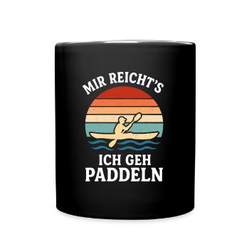 Mir reicht's ich geh paddeln Kajak - Tasse einfarbig - Schwarz - Vorne