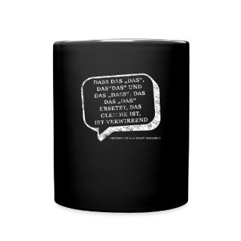 Spruch deutsche Grammatik das dass used look - Tasse einfarbig - Schwarz - Vorne