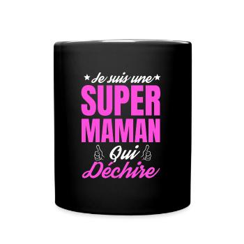 Je suis une super maman qui déchire - Mug uni - noir - Devant