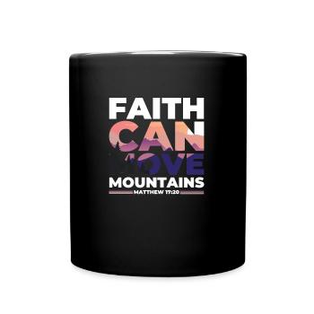 Faith can move Mountains, Christian gift. - Full Colour Mug - black - Front