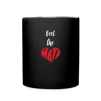 Feel The Hate Stop Hate Anti Hate - Full Colour Mug - black - Front
