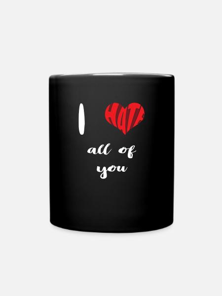 Hass alle von euch Stopp Hass Anti Hass - Tasse einfarbig - Schwarz