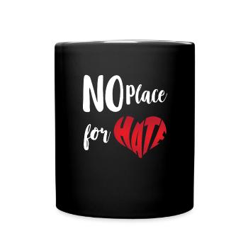 No Place For Hate Stop Hate Anti Hate - Full Colour Mug - black - Front