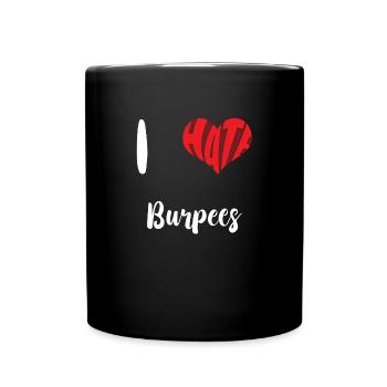 Workout Ich hasse Burpees Training Übung - Tasse einfarbig - Schwarz - Vorne
