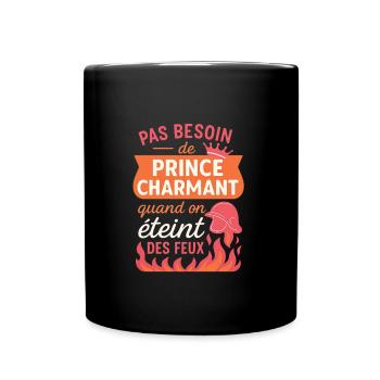 Pas besoin de prince charmant – Femme pompier. - Mug uni - noir - Devant