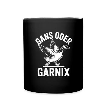 Gans oder garnix Gans und lustiger Spruch - Tasse einfarbig - Schwarz - Vorne