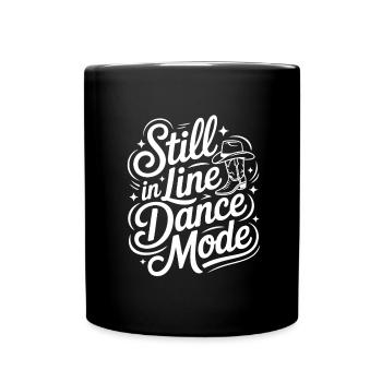 Always in Line Dance Mode LInedance Design - Full Colour Mug - black - Front