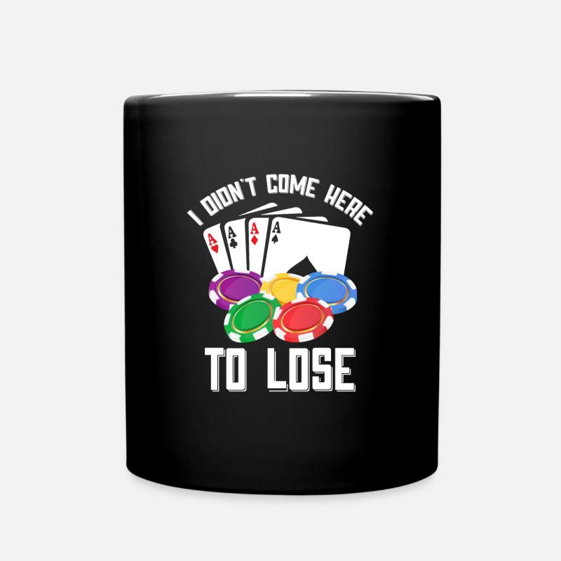 POKER: I did not come here to lose - Full Colour Mug - black