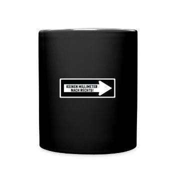 Keinen Millimeter nach Rechts! Demo Shirt - Tasse einfarbig - Schwarz - Vorne