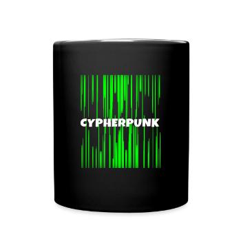 Cypherpunk | Cyber Punk | IT Nerd Geek Programmi - Tasse einfarbig - Schwarz - Vorne