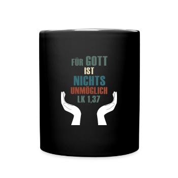 Für Gott ist nichts unmöglich Lukas 1,37 - Tasse einfarbig - Schwarz - Vorne