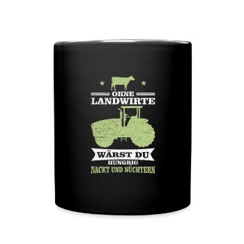 Landwirt Spruch Landwirtschaft Traktor Geschenk - Tasse einfarbig - Schwarz - Vorne
