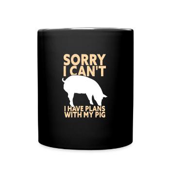 Sorry I Can't I Have Plans With My Pig Funny Pig - Tasse einfarbig - Schwarz - Vorne