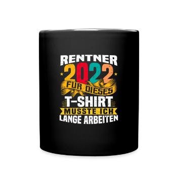 Rentner 2022 Rentner Mann Frau Ruhestand Geschenk - Tasse einfarbig - Schwarz - Vorne