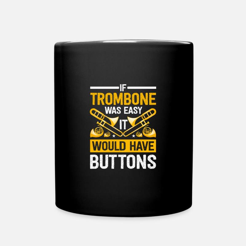 Funny Trombone Player Saying Trombonist Trombone - Tasse einfarbig - Schwarz
