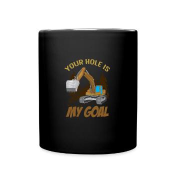 Your Hole Is My Goal Funny Excavator Heavy - Full Colour Mug - black - Front