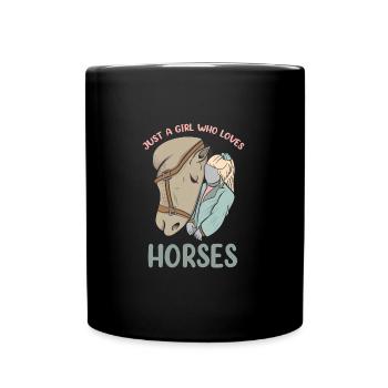 Just A Girl Who Loves Horses Funny Horse Lover - Tasse einfarbig - Schwarz - Vorne